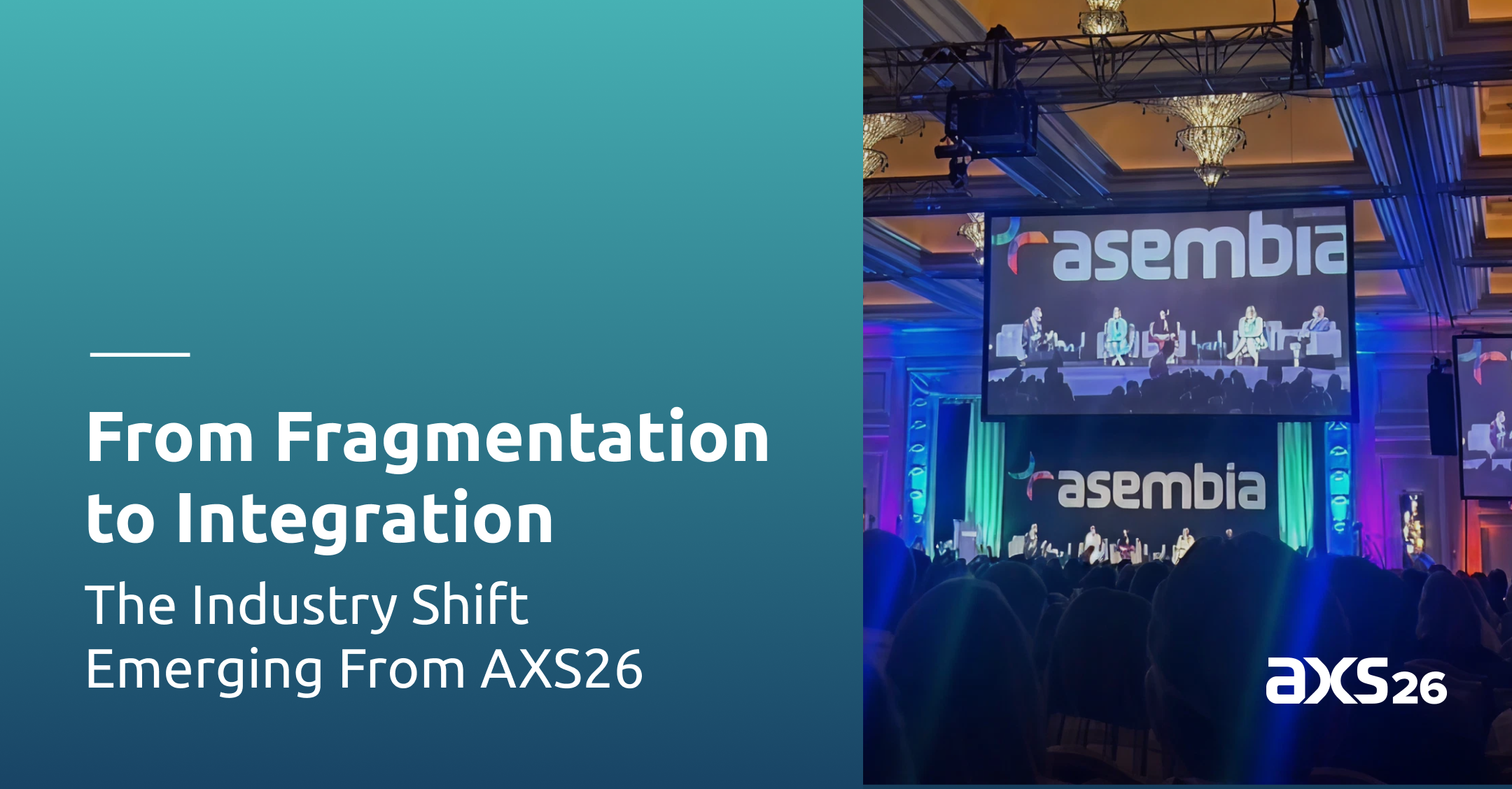 The Industry Shift Emerging From AXS26: From Fragmentation to Integration
